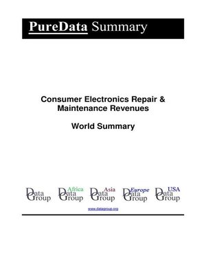 cover image of Consumer Electronics Repair & Maintenance Revenues World Summary
